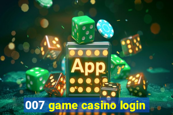 007 game casino login